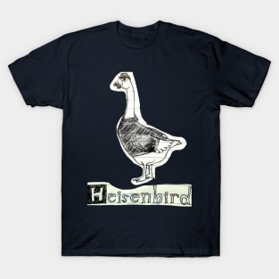 Heisenbird T-Shirt